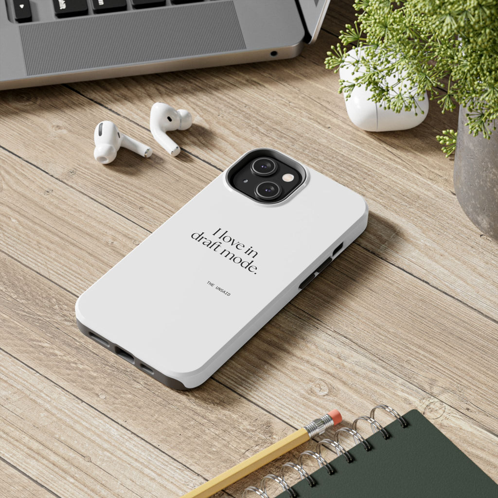 I love in draft mode - Tough Phone Case - For Introverts