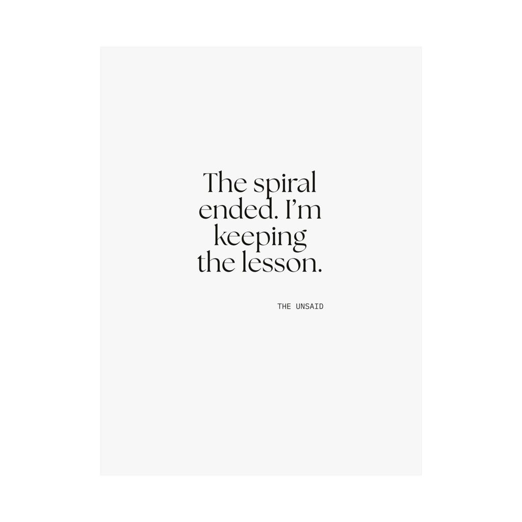 The spiral ended. I’m keeping the lesson - Poster - Dry Humor