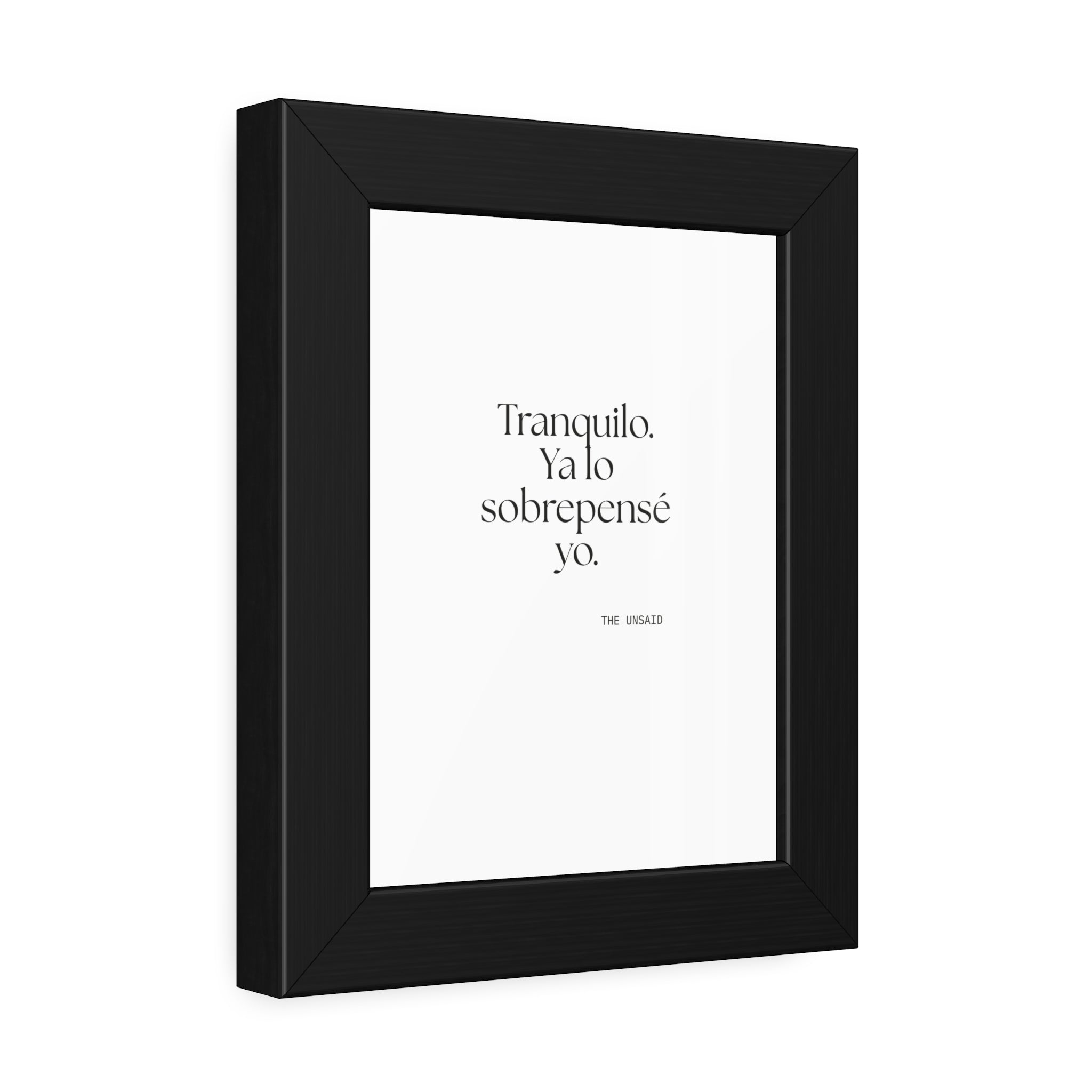 Tranquilo. Ya lo sobrepensé yo - Framed Print - En Español