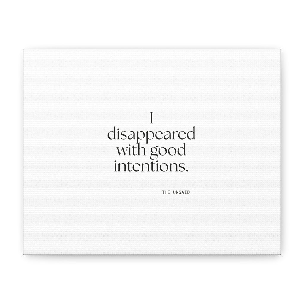 I disappeared with good intentions - Canvas Print - For Introverts