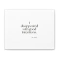 I disappeared with good intentions - Canvas Print - For Introverts