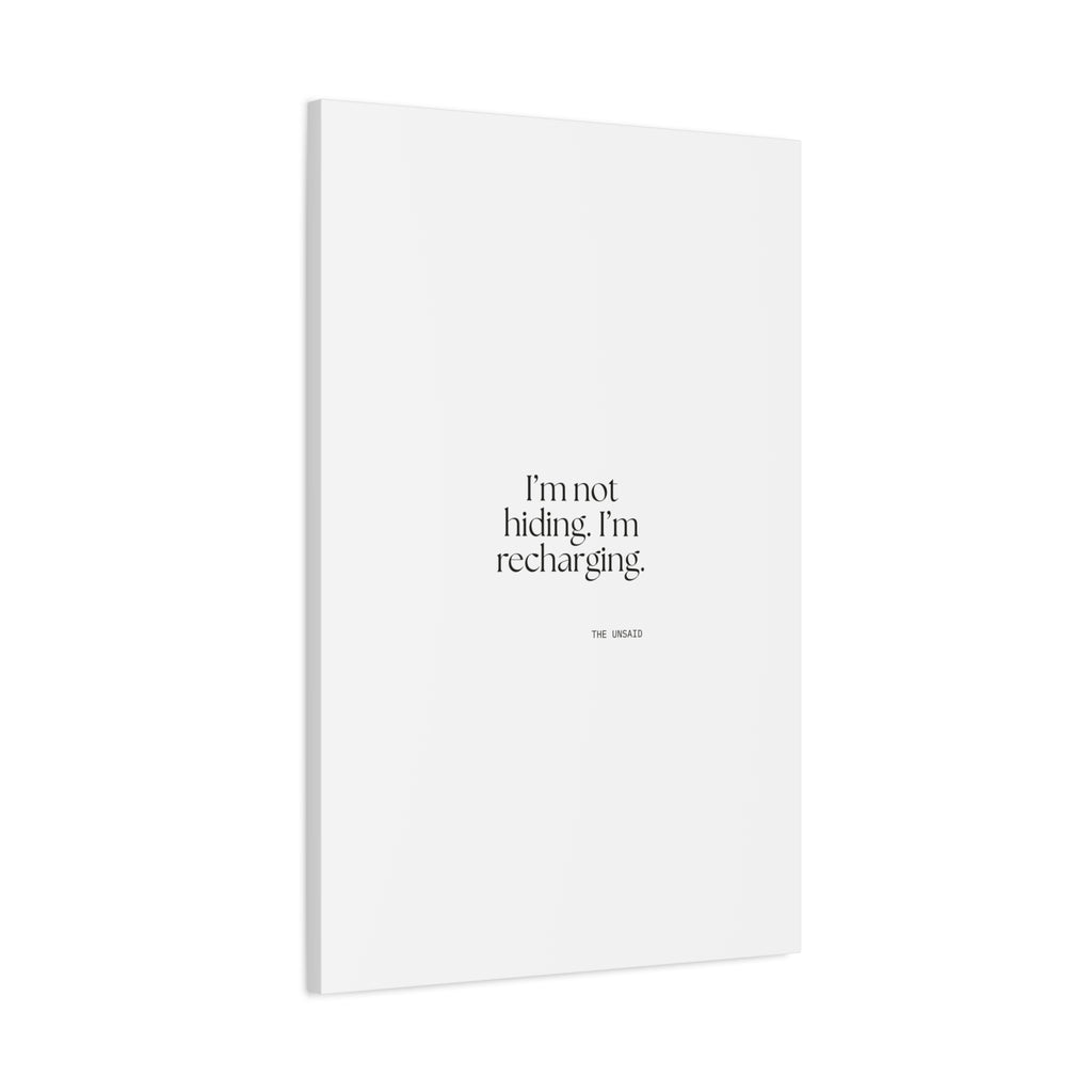 I’m not hiding. I’m recharging - Canvas Print - For Introverts