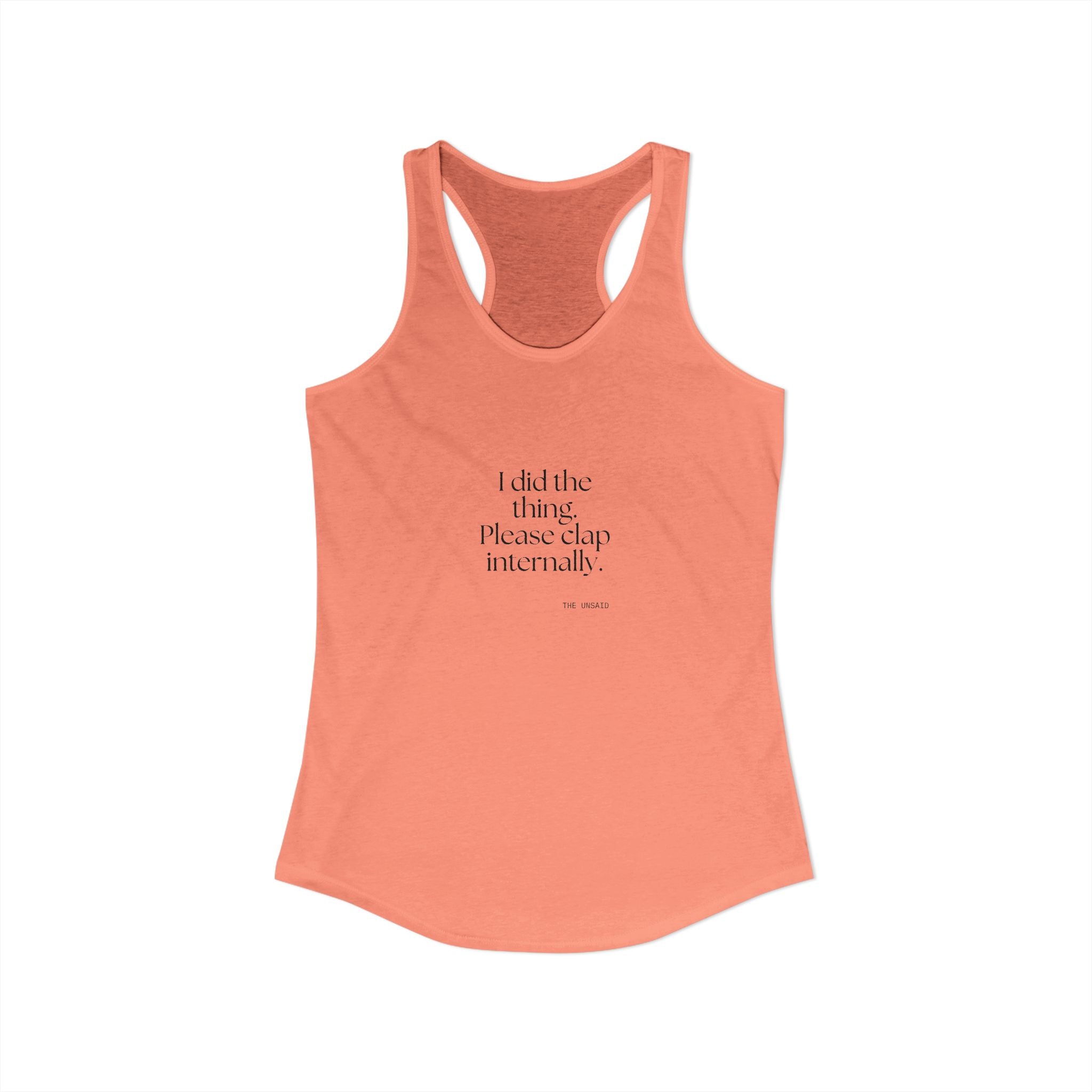 I did the thing. Please clap internally - Women's Tank Top - Dry Humor