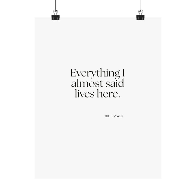 Poster — Everything I almost said lives here.