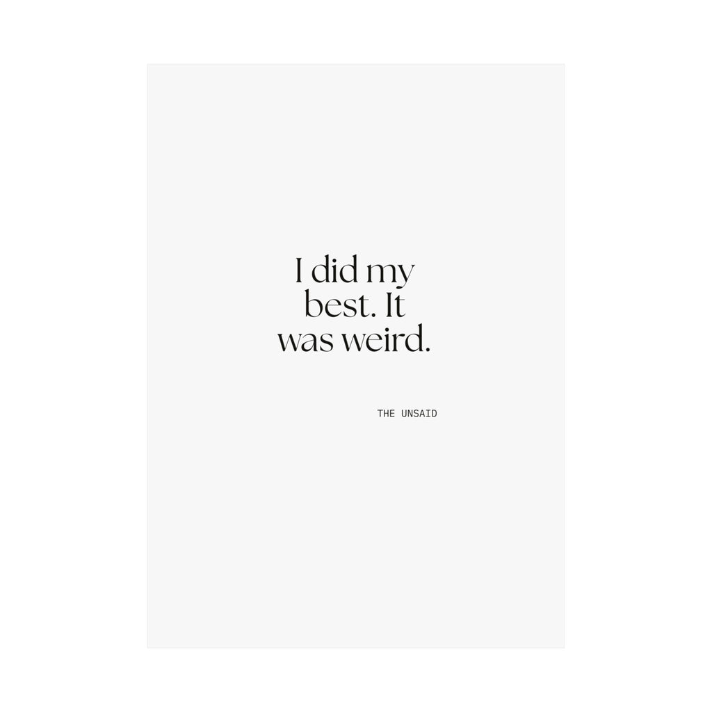 I did my best. It was weird - Poster - Dry Humor