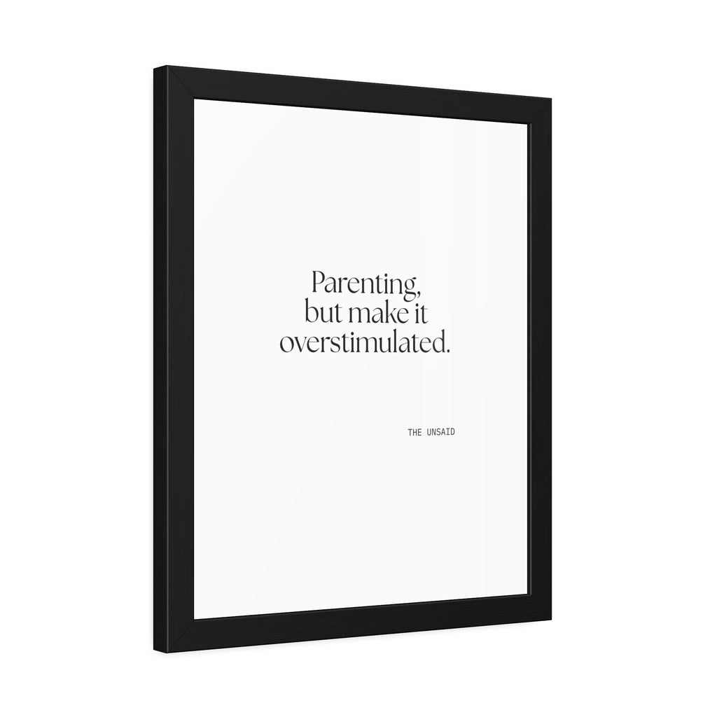 Parenting, but make it overstimulated - Framed Print - Dry Humor