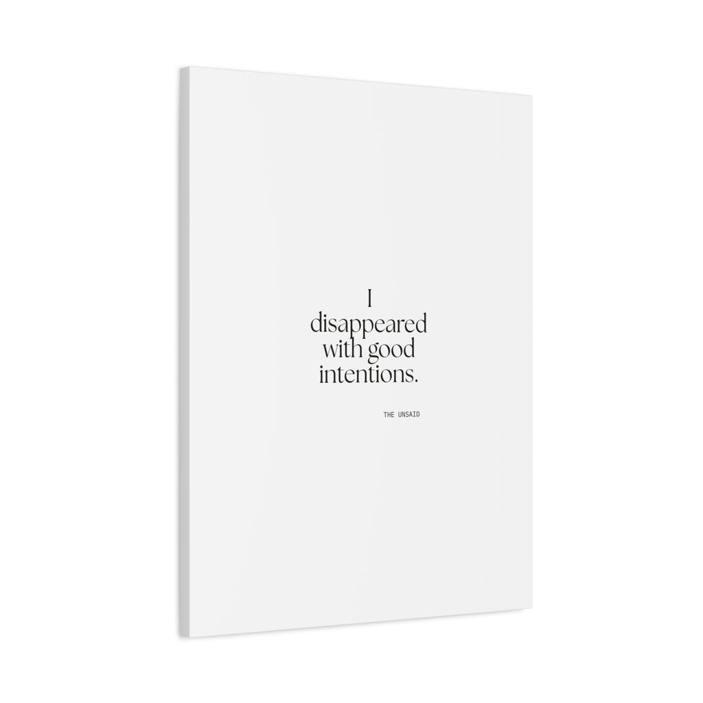 I disappeared with good intentions - Canvas Print - For Introverts