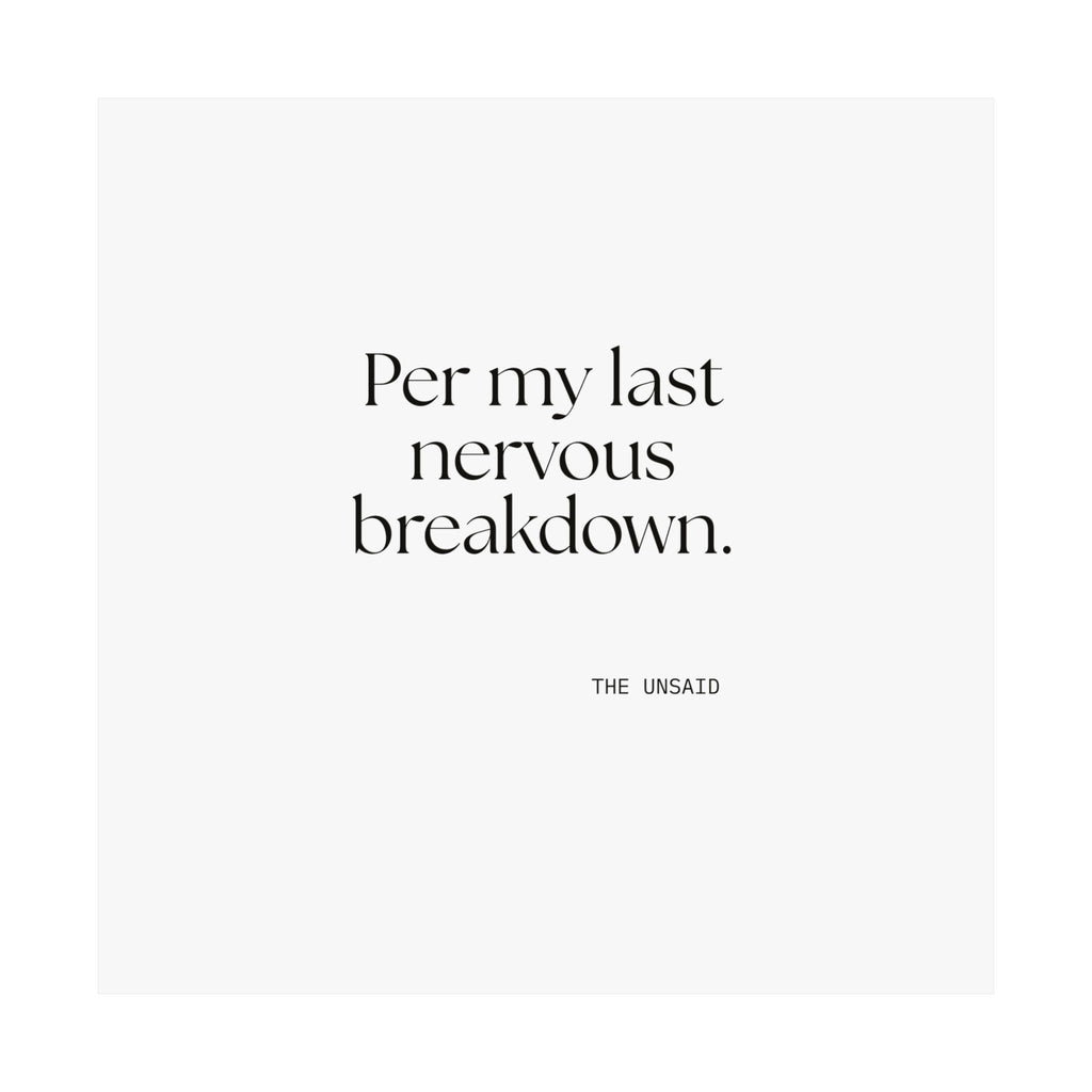 Per my last nervous breakdown - Poster - For Tired Days