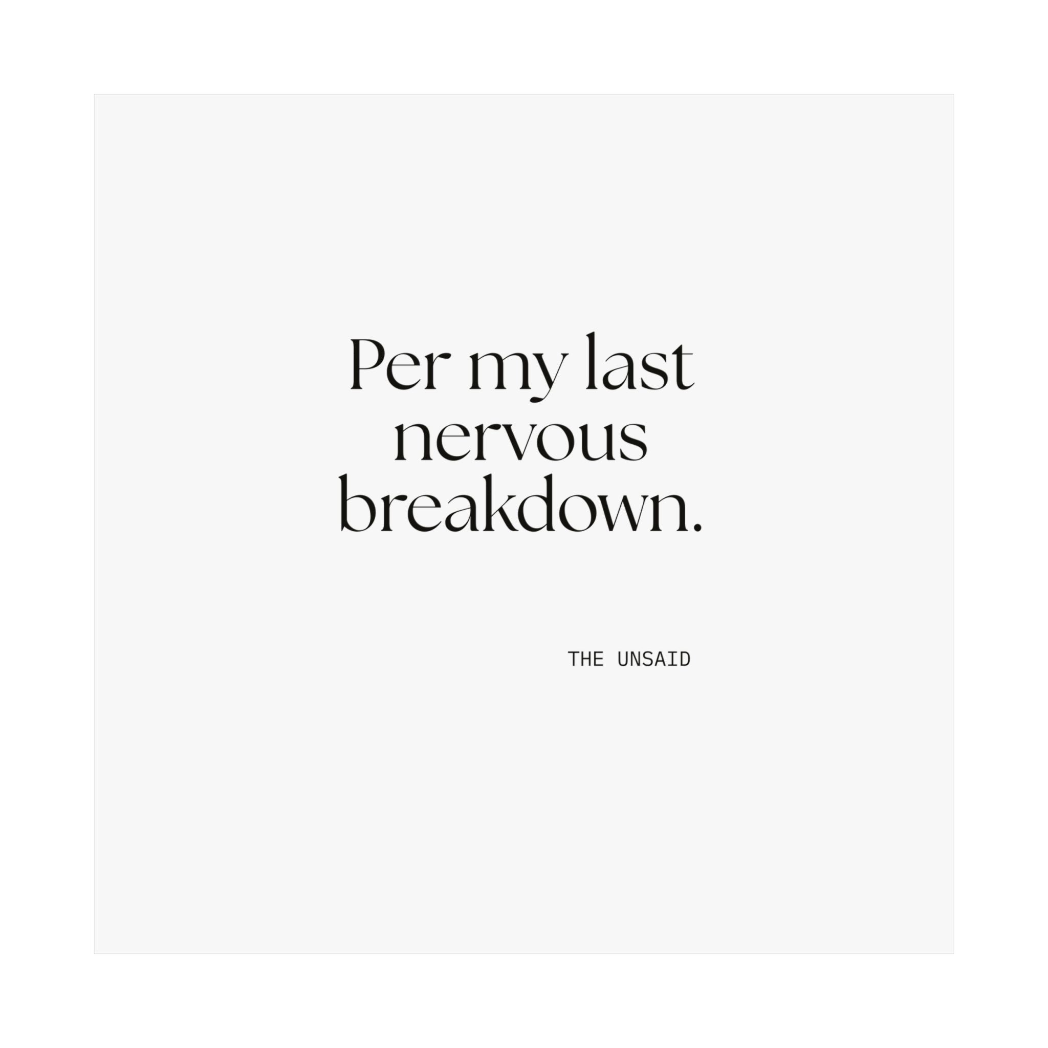 Per my last nervous breakdown - Poster - For Tired Days