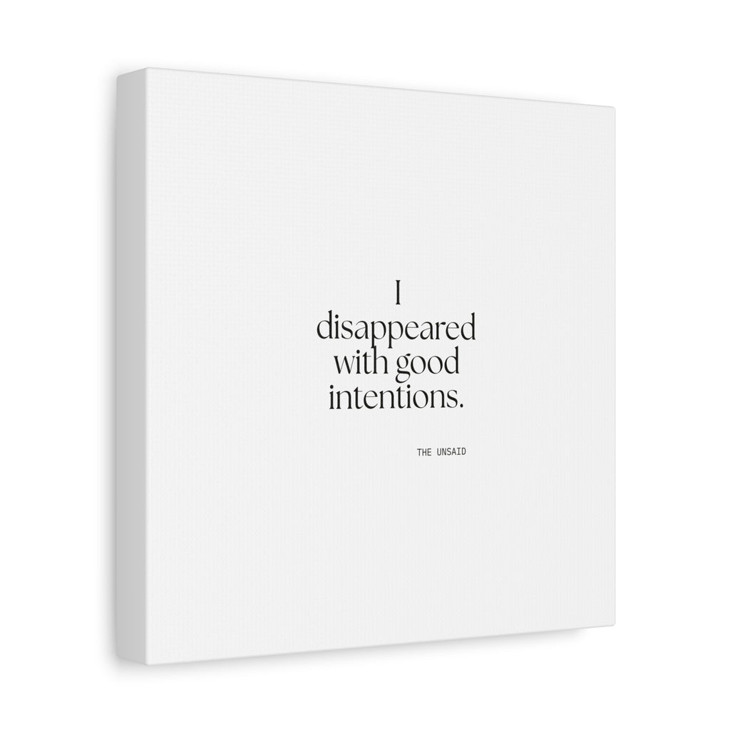 I disappeared with good intentions - Canvas Print - For Introverts