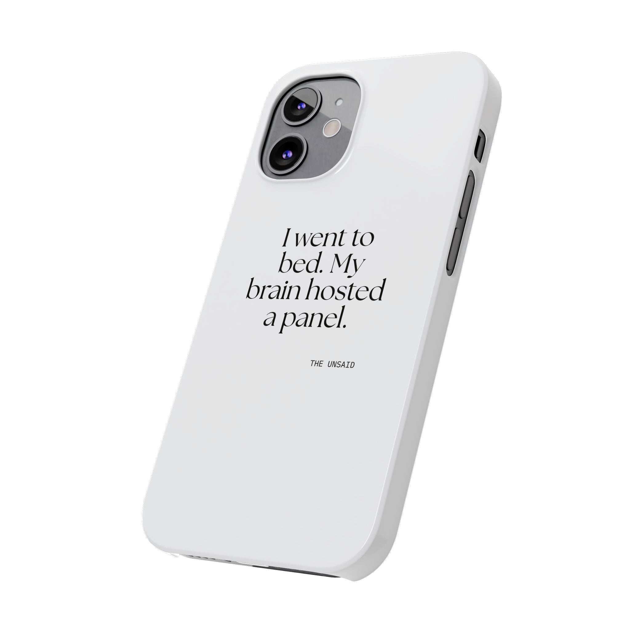 I went to bed. My brain hosted a panel - Phone Case - For Overthinkers