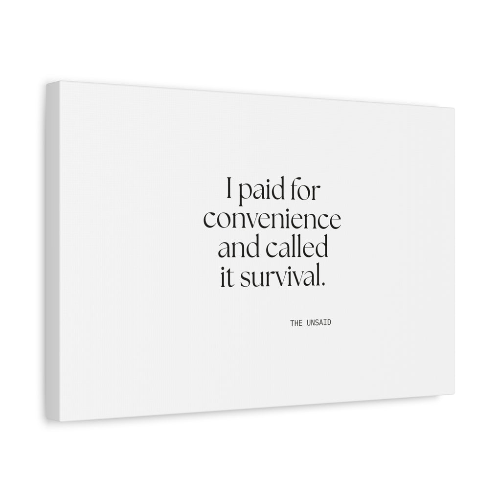 I paid for convenience and called it survival - Canvas Print - Dry Humor