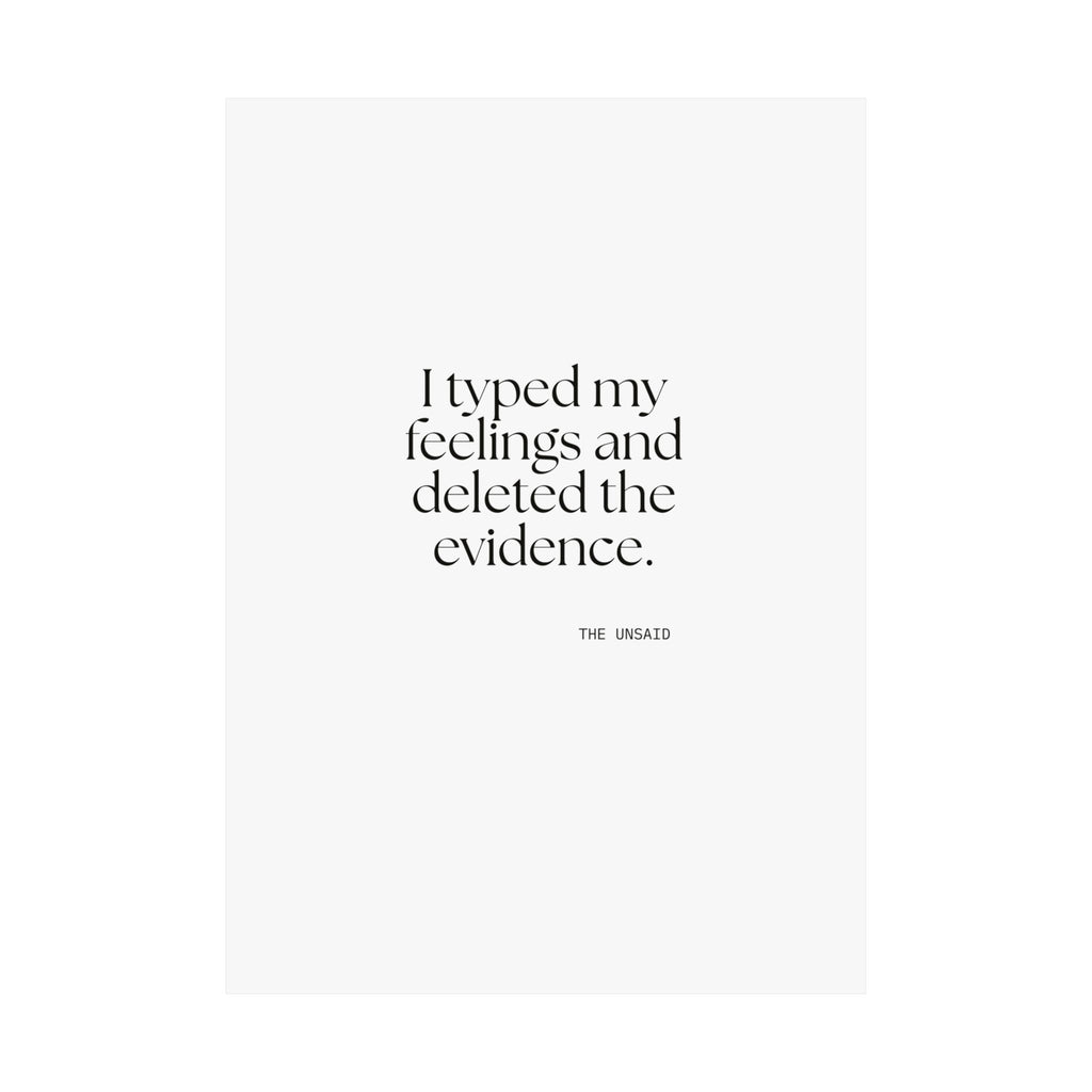 I typed my feelings and deleted the evidence - Poster - For Overthinkers