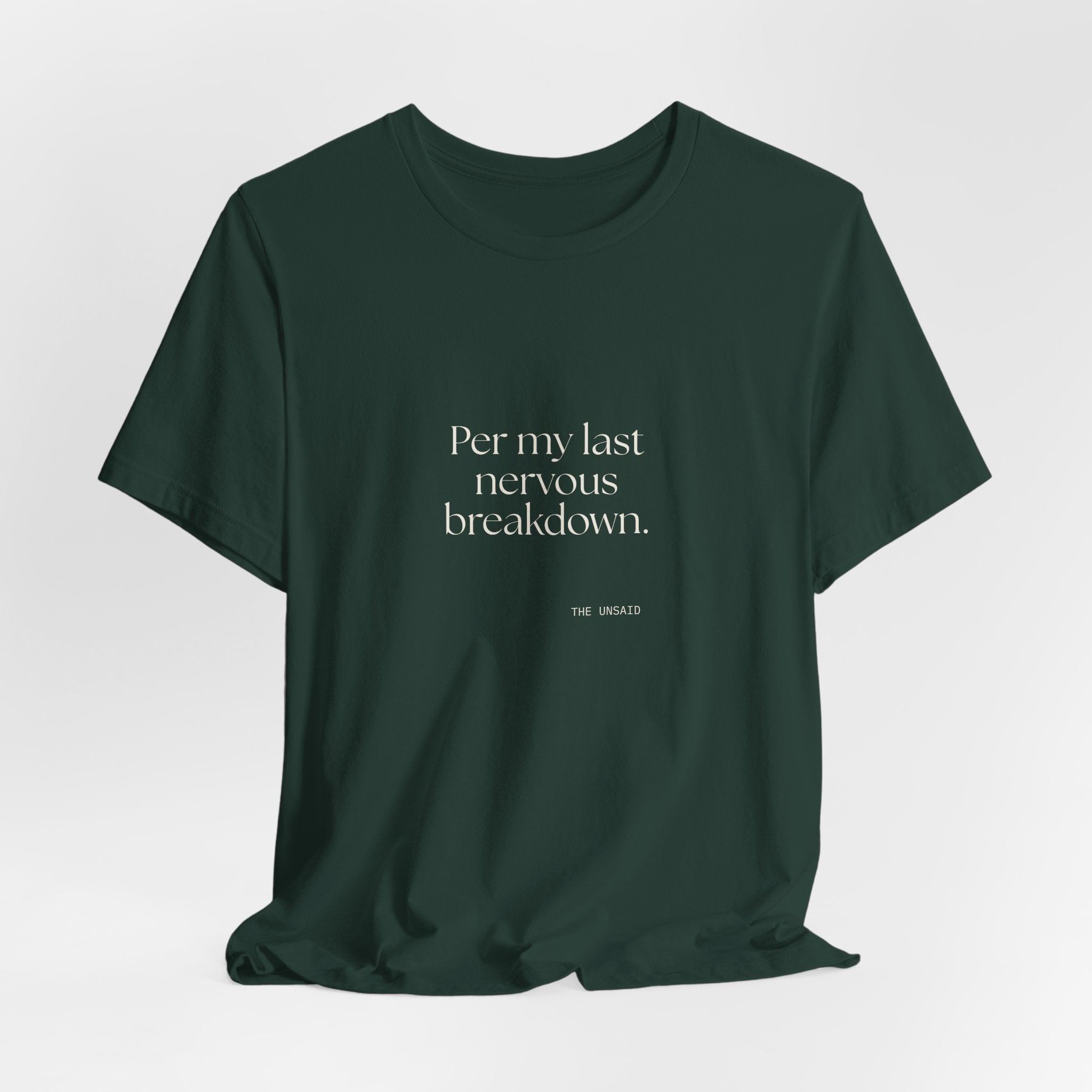 Per my last nervous breakdown - Shirt - For Tired Days