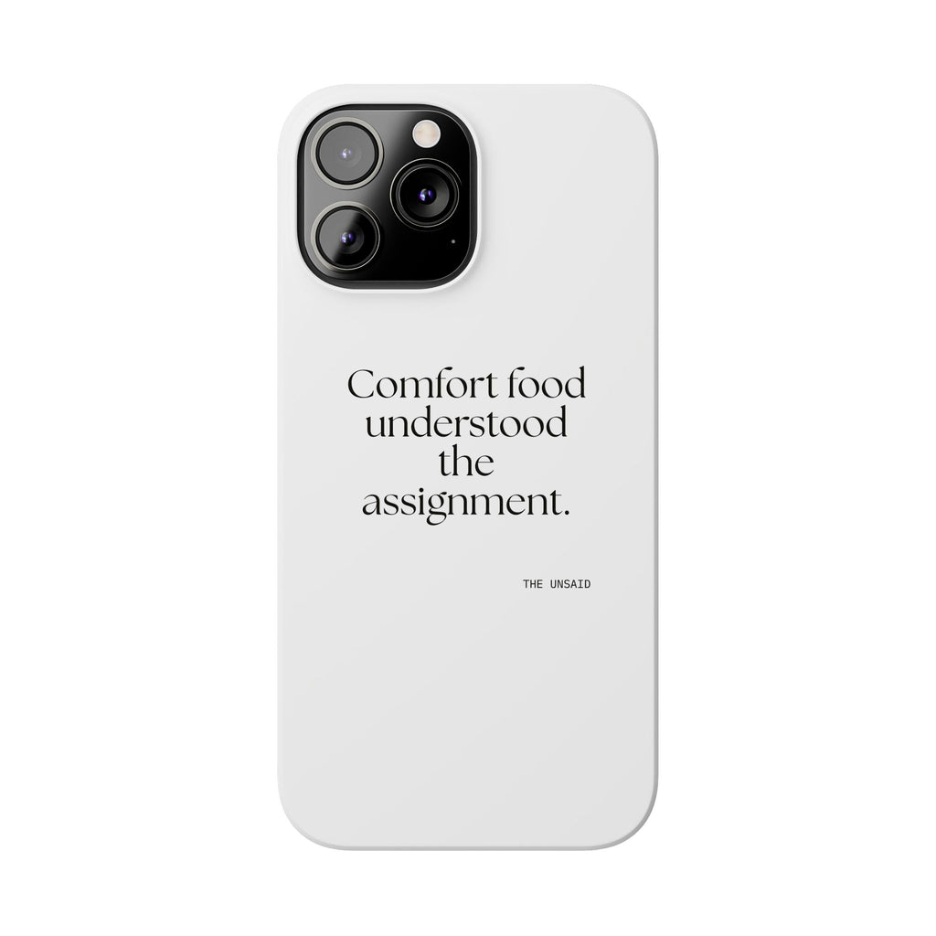 Comfort food understood the assignment - Phone Case - Dry Humor