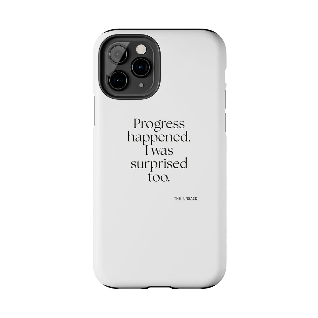 Progress happened. I was surprised too - Tough Phone Case - Dry Humor