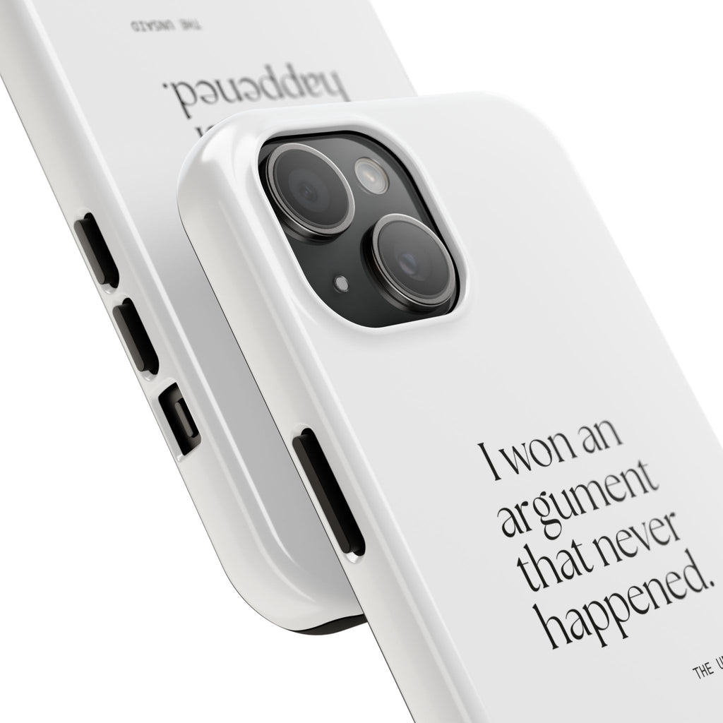 I won an argument that never happened - Tough Phone Case - For Overthinkers