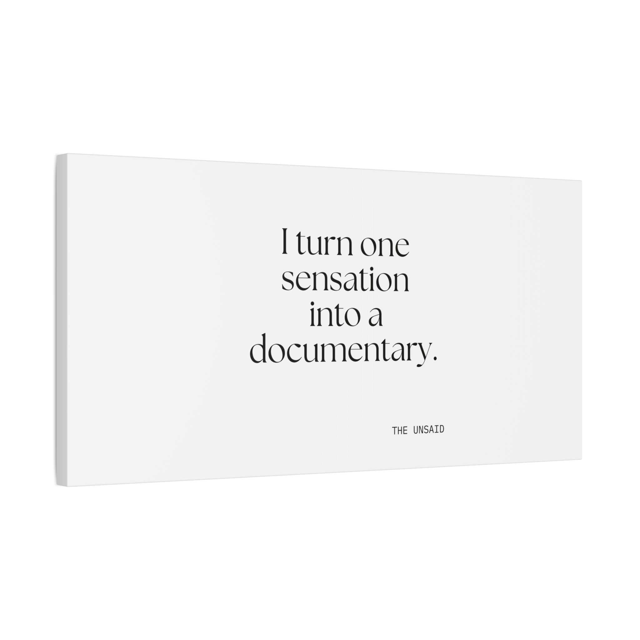 I turned one sensation into a documentary - Canvas Print - For Overthinkers