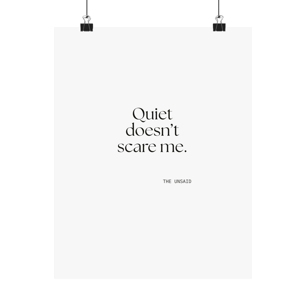 Quiet doesn’t scare me - Poster - For Someone Who Stays