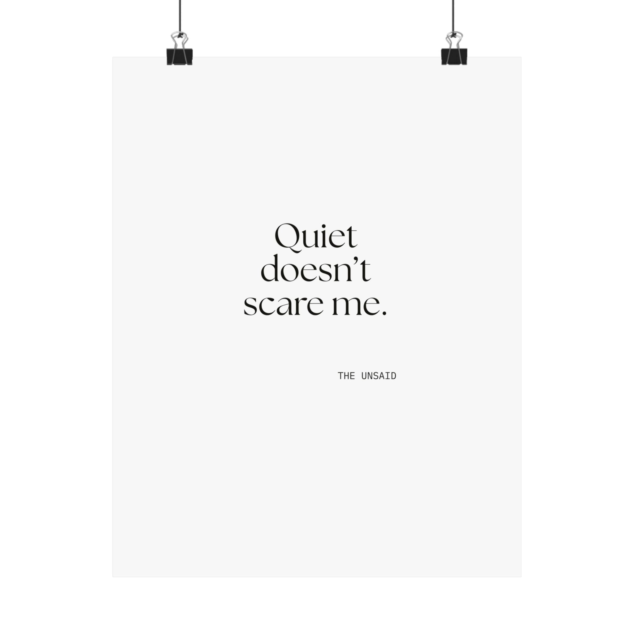 Quiet doesn’t scare me - Poster - For Someone Who Stays