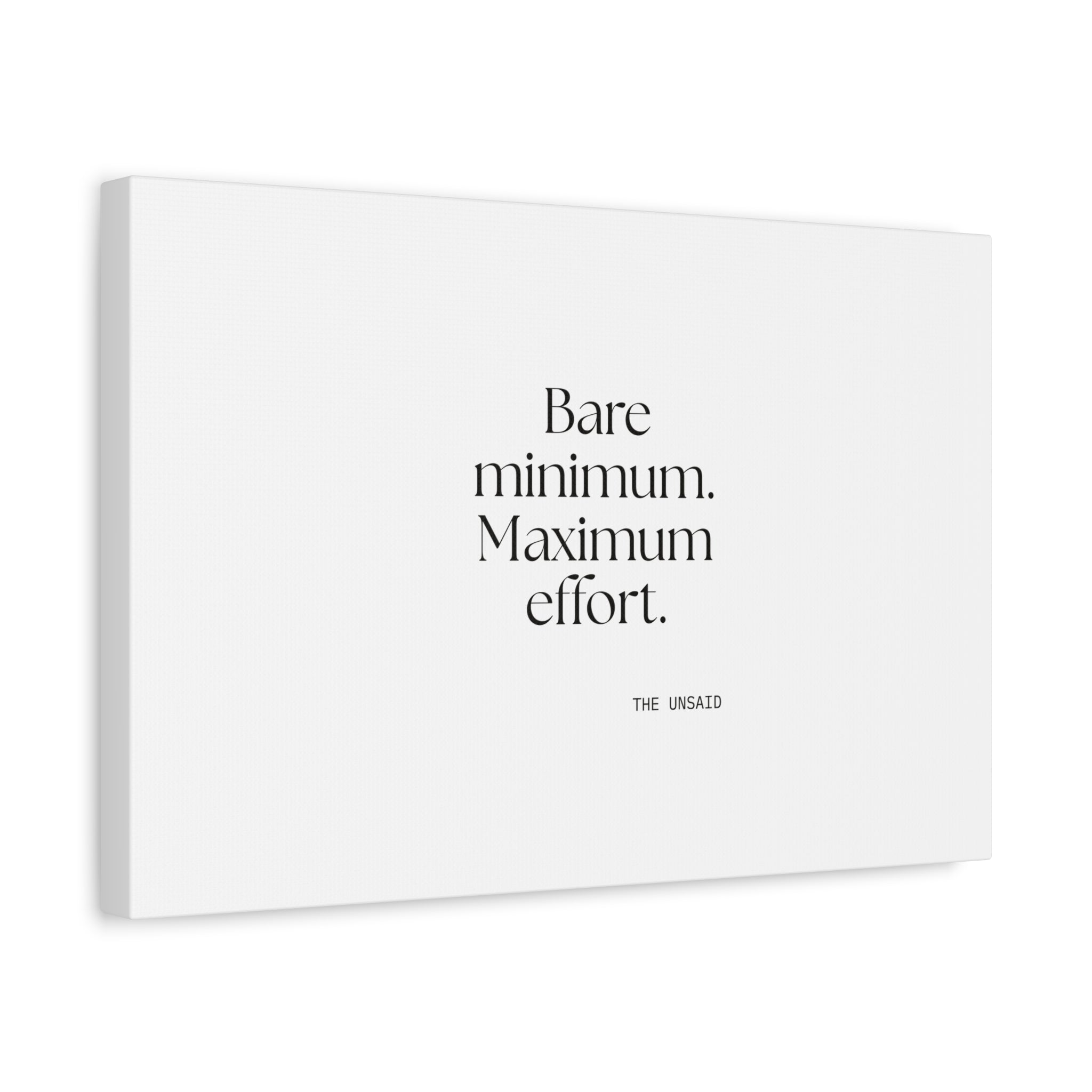 Bare minimum. Maximum effort - Canvas Print - Dry Humor