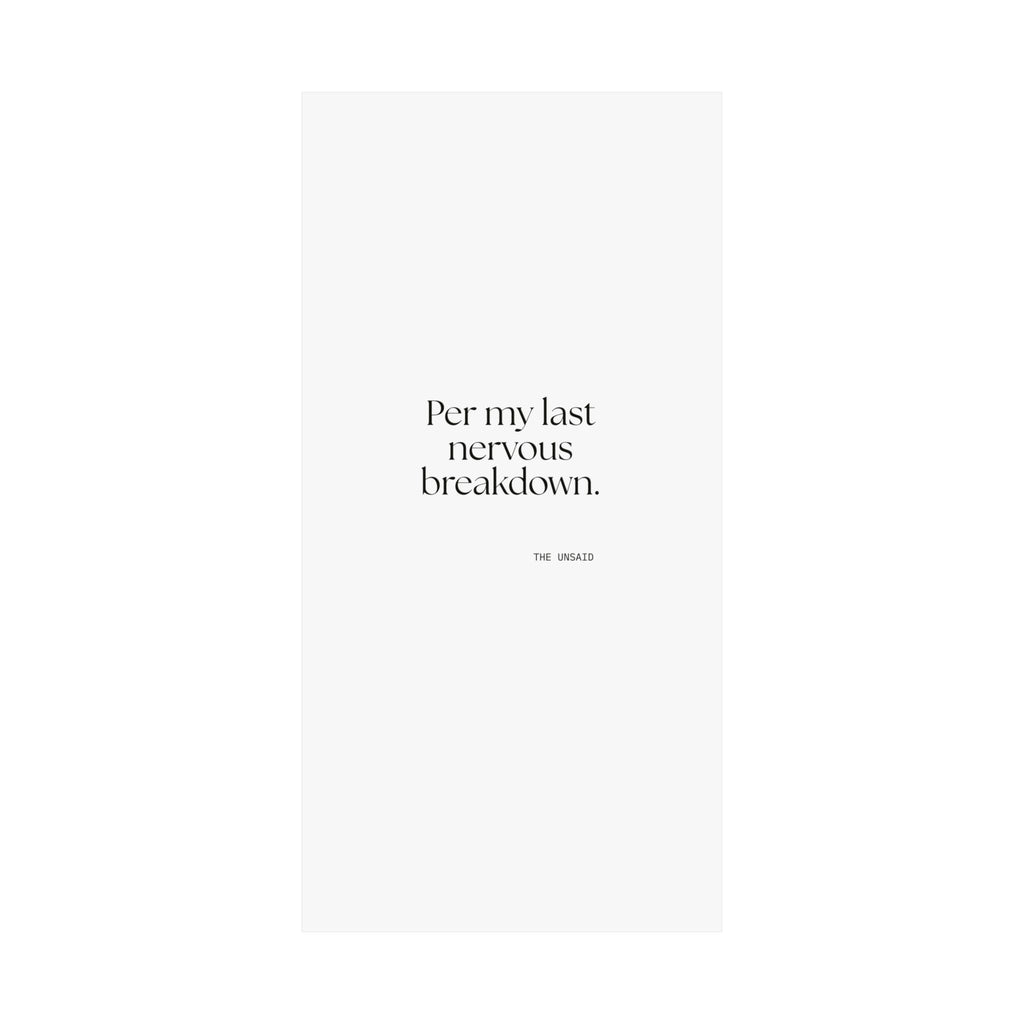 Per my last nervous breakdown - Poster - For Tired Days