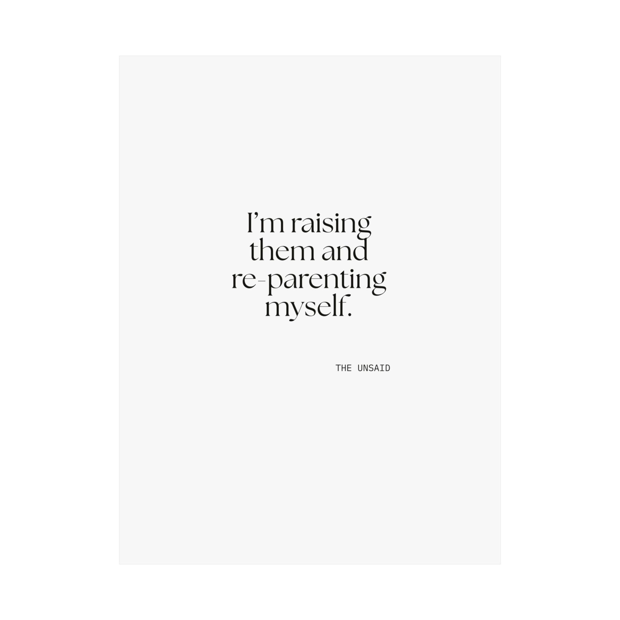 I’m raising them and re-parenting myself - Poster - Dry Humor