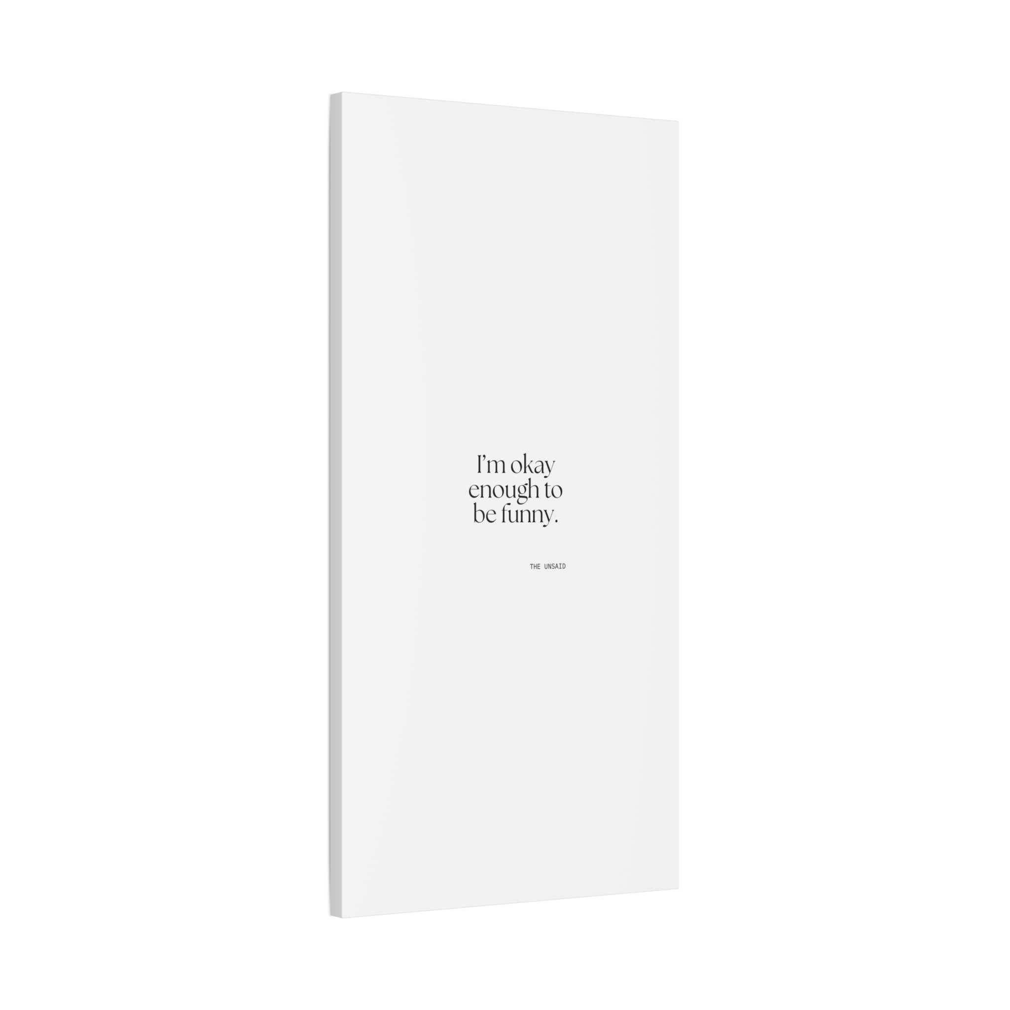 I’m okay enough to be funny - Canvas Print - For Introverts