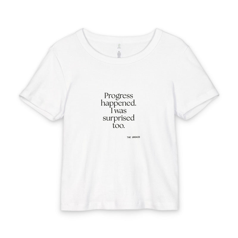 Baby Tee — Progress happened. I was surprised too.