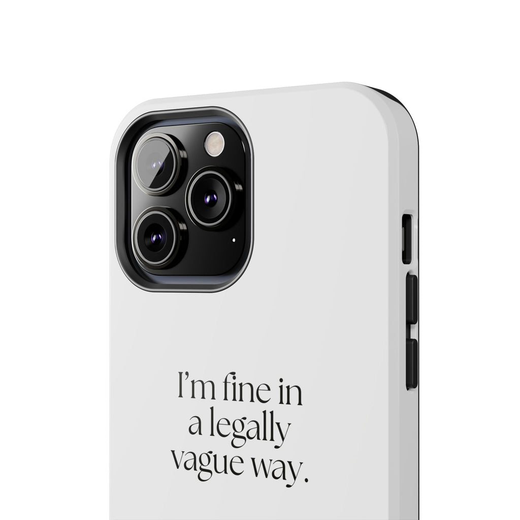 I’m fine in a legally vague way - Tough Phone Case - For Introverts