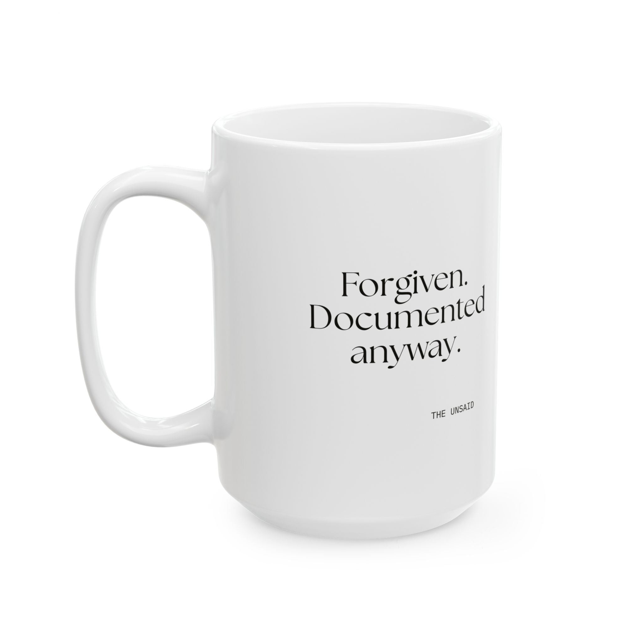 Forgiven. Documented anyway - Coffee Mug - Dry Humor