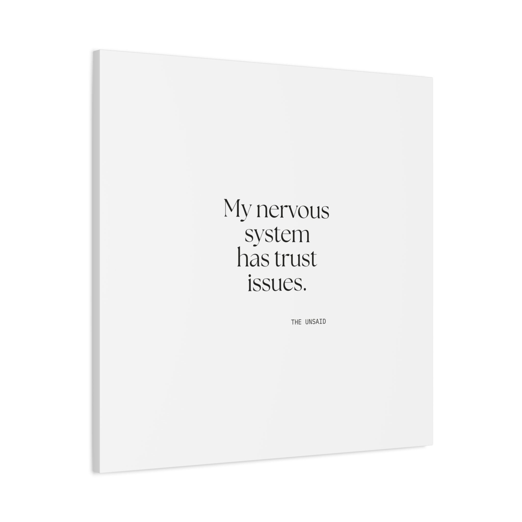 My nervous system has trust issues - Canvas Print - For Quiet Minds
