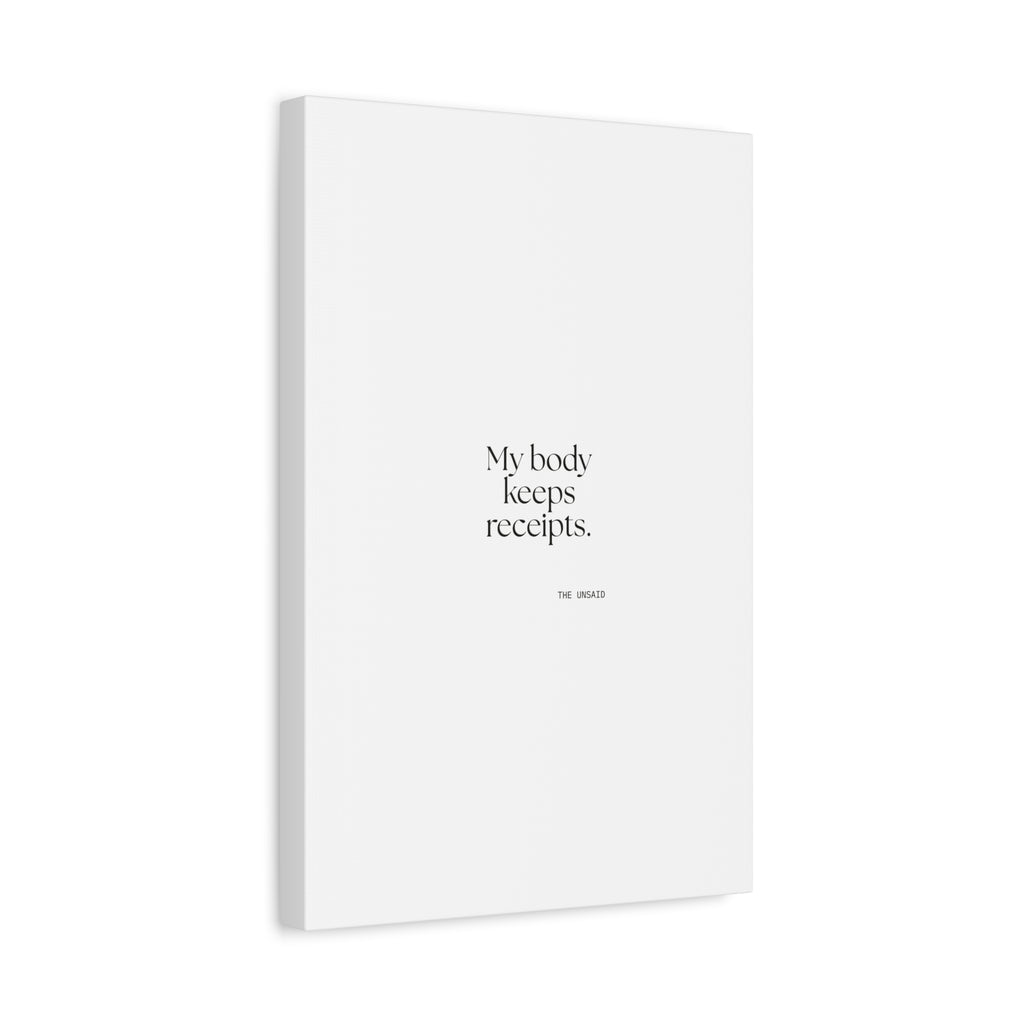 My body keeps receipts - Canvas Print - For Quiet Minds