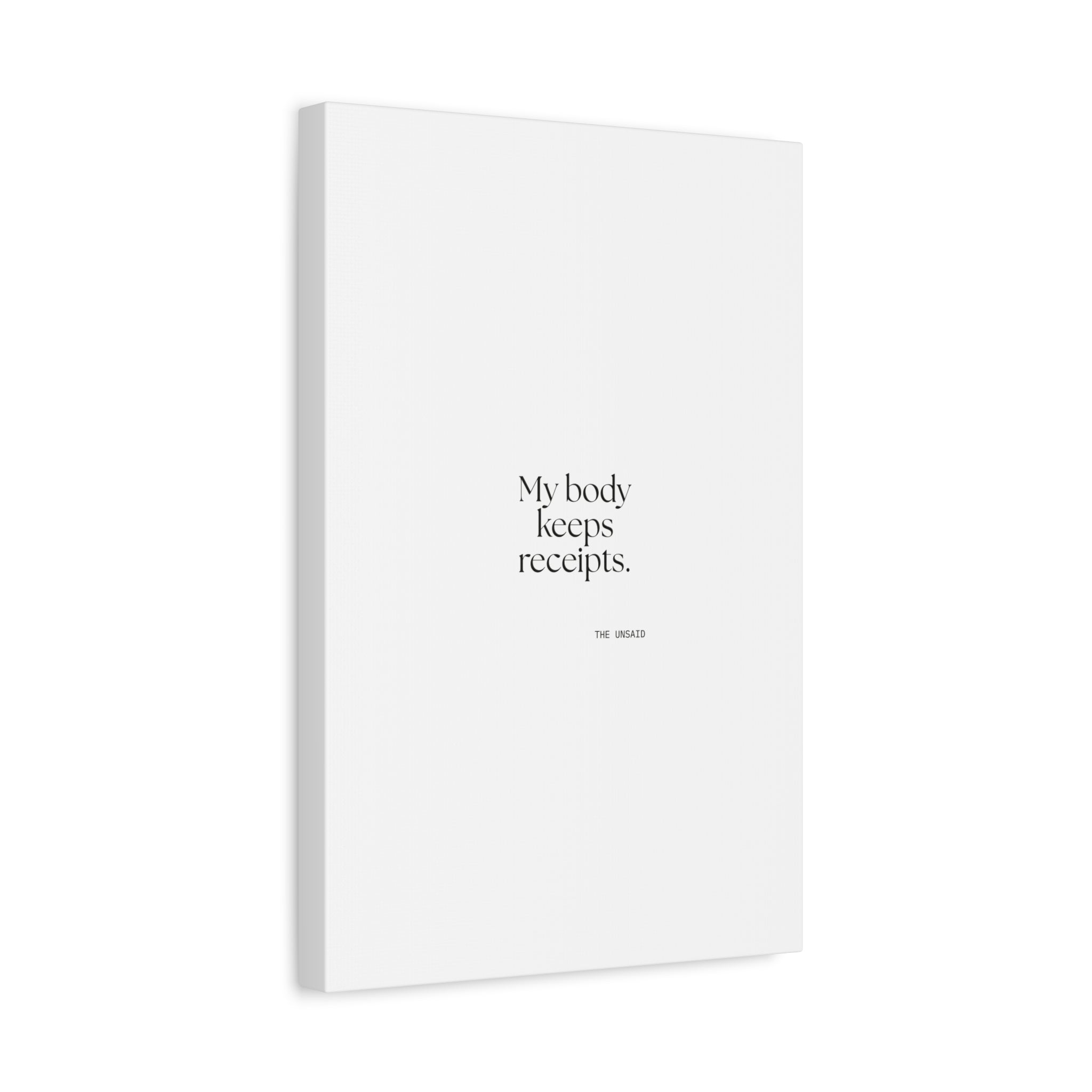 My body keeps receipts - Canvas Print - For Quiet Minds