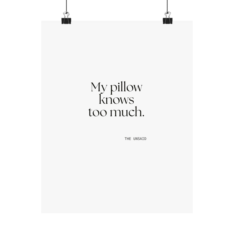 Poster — My pillow knows too much.