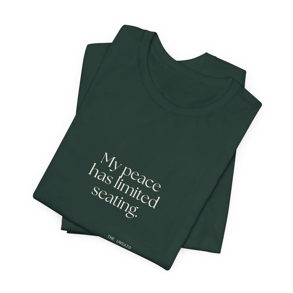 My peace has limited seating - Shirt - For Introverts