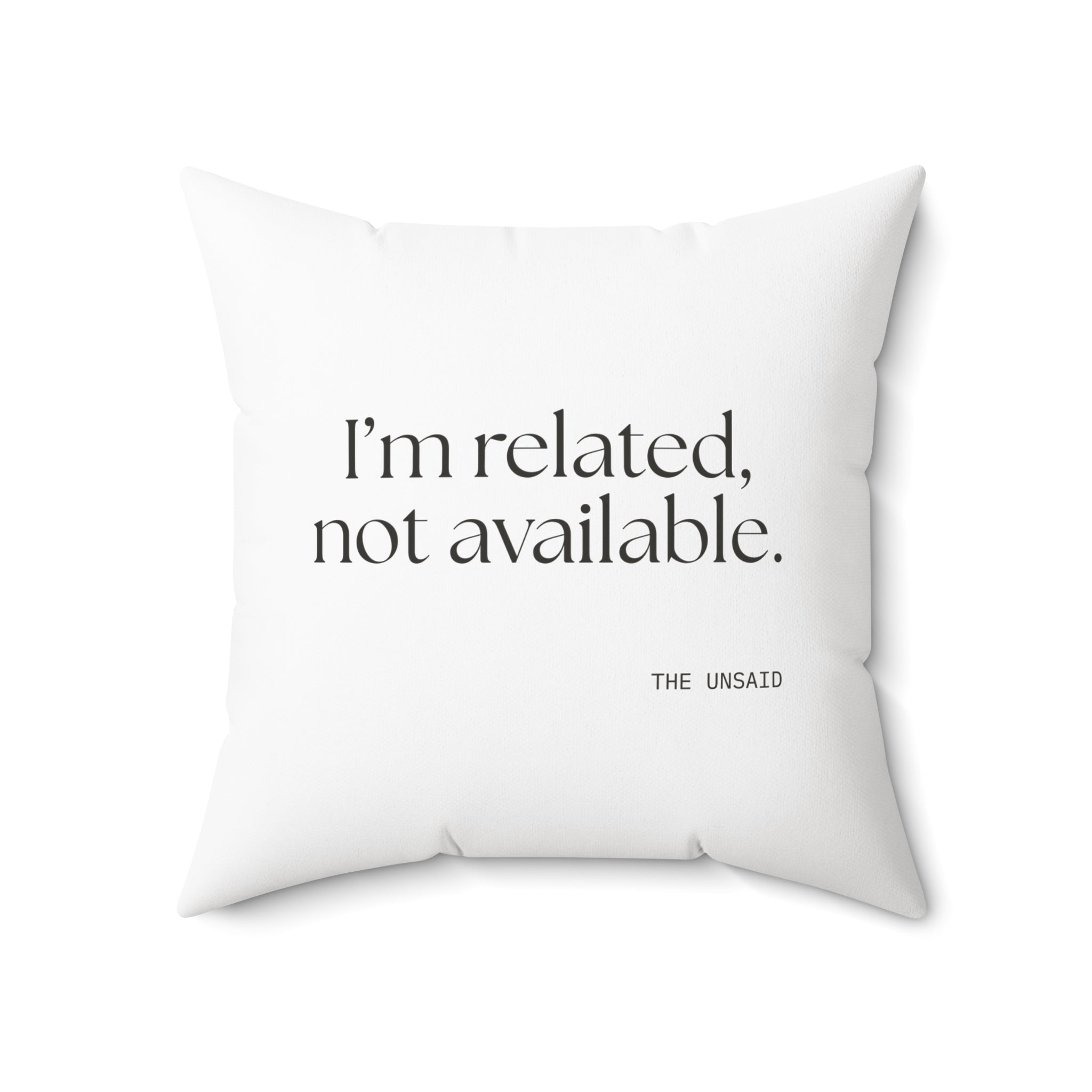 I’m related, not available - Throw Pillow - For Someone Who Stays
