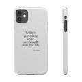 Today’s parenting style: emotionally available-ish - Phone Case - Dry Humor