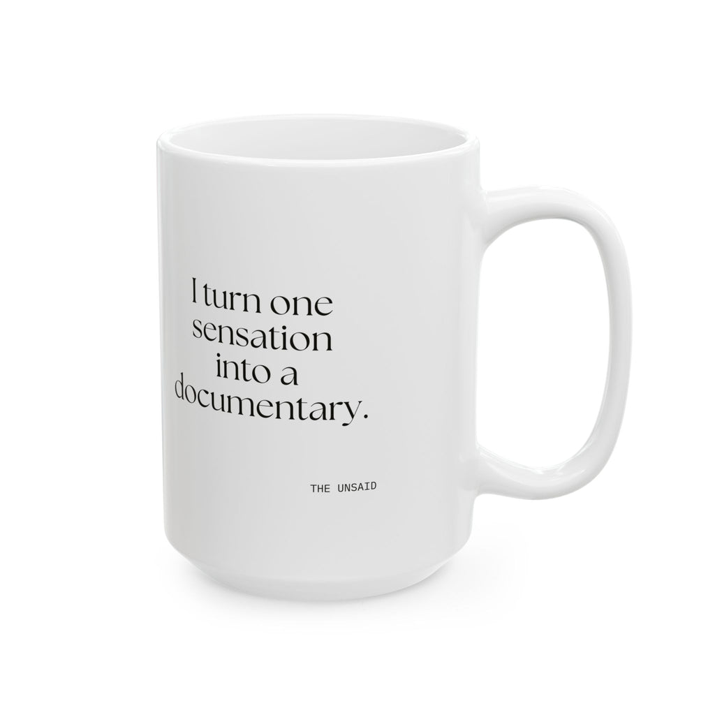 I turned one sensation into a documentary - Coffee Mug - For Overthinkers