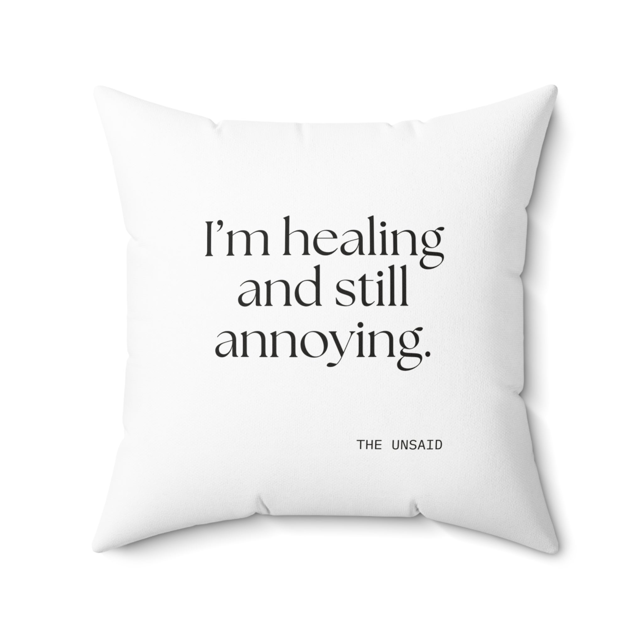I’m healing and still annoying - Throw Pillow - Dry Humor