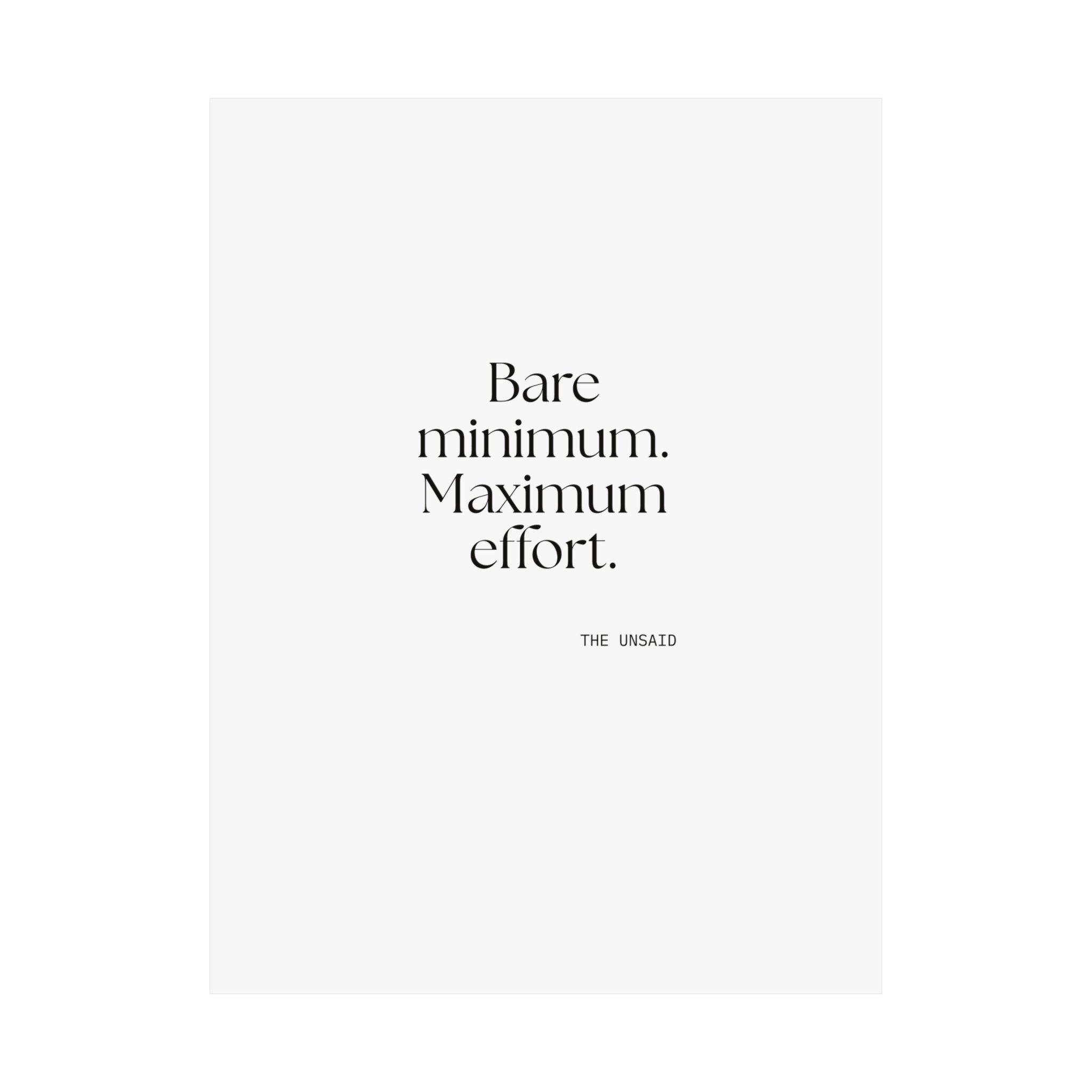 Bare minimum. Maximum effort - Poster - Dry Humor