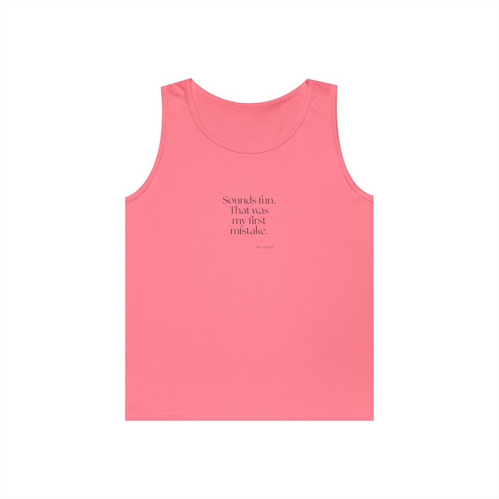 Sounds fun. That was my first mistake - Tank Top - For Introverts