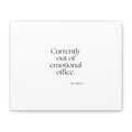 Currently out of emotional office - Canvas Print - For Tired Days