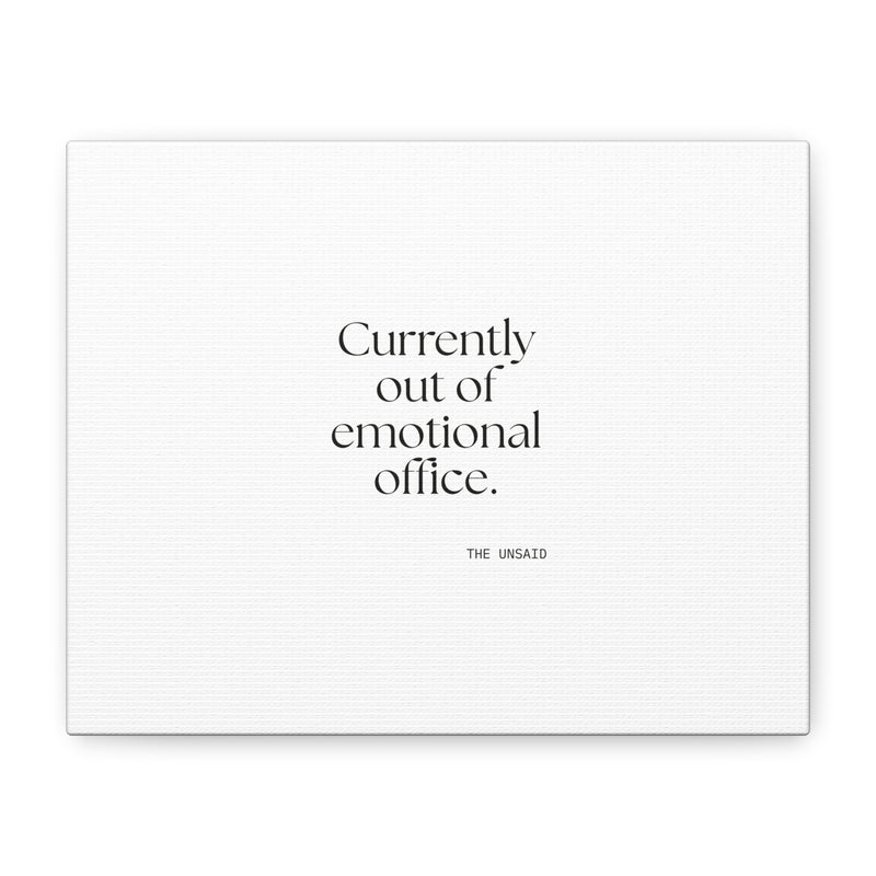 Canvas Print — Currently out of emotional office.