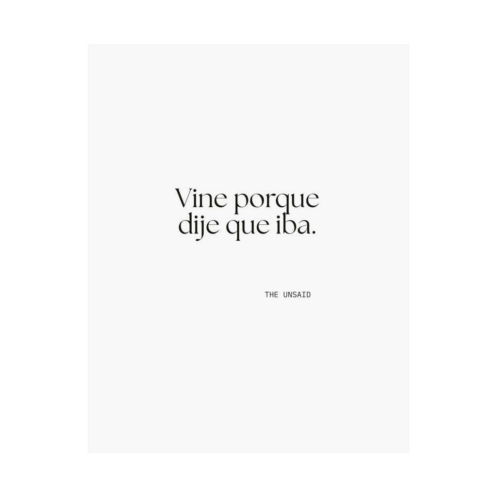 Vine porque dije que iba - Poster - En Español
