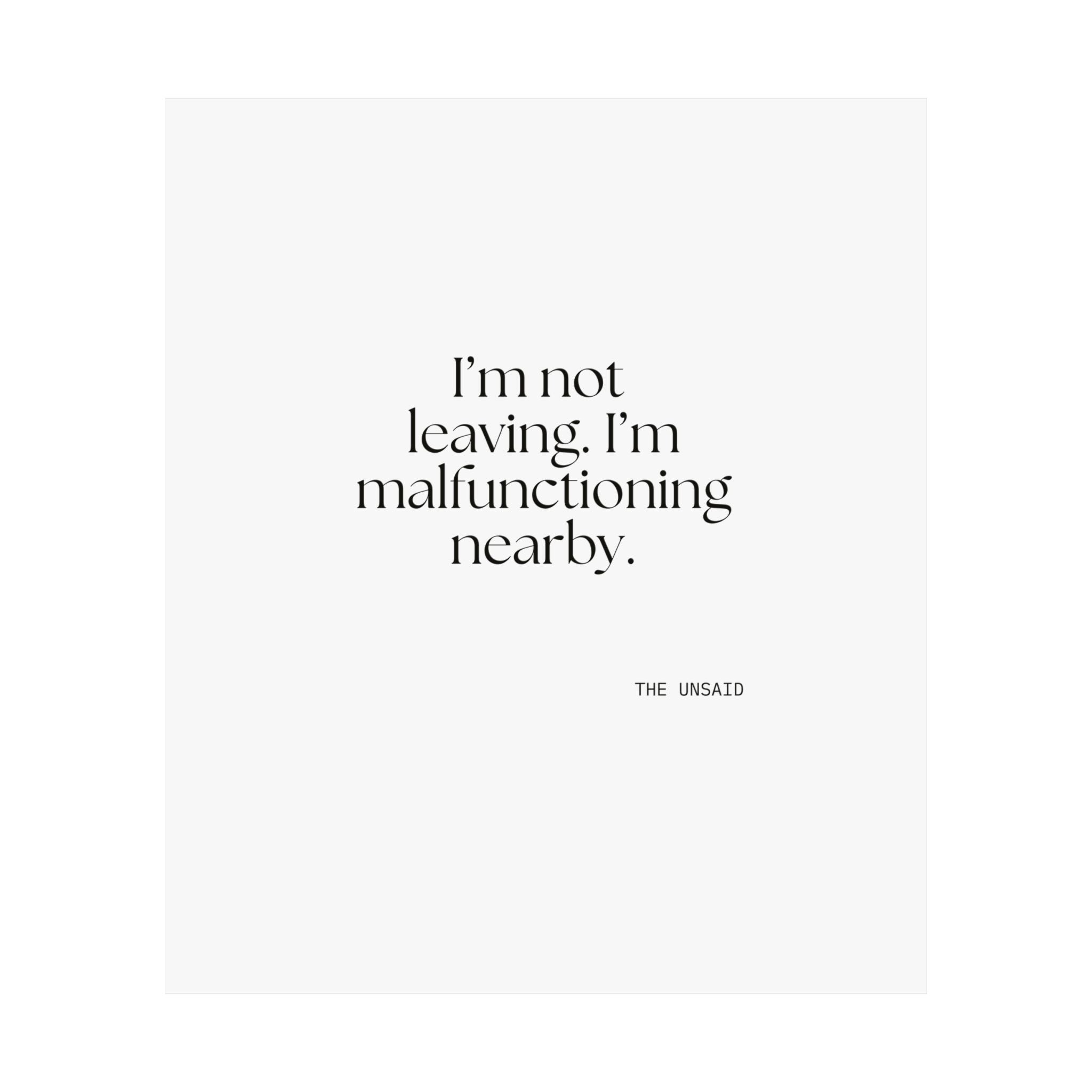 I’m not leaving. I’m malfunctioning nearby - Poster - For Introverts
