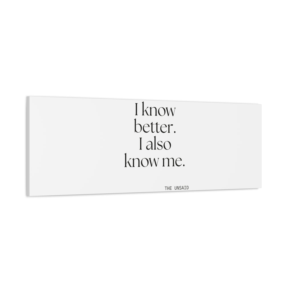 I know better. I also know me - Canvas Print - Dry Humor