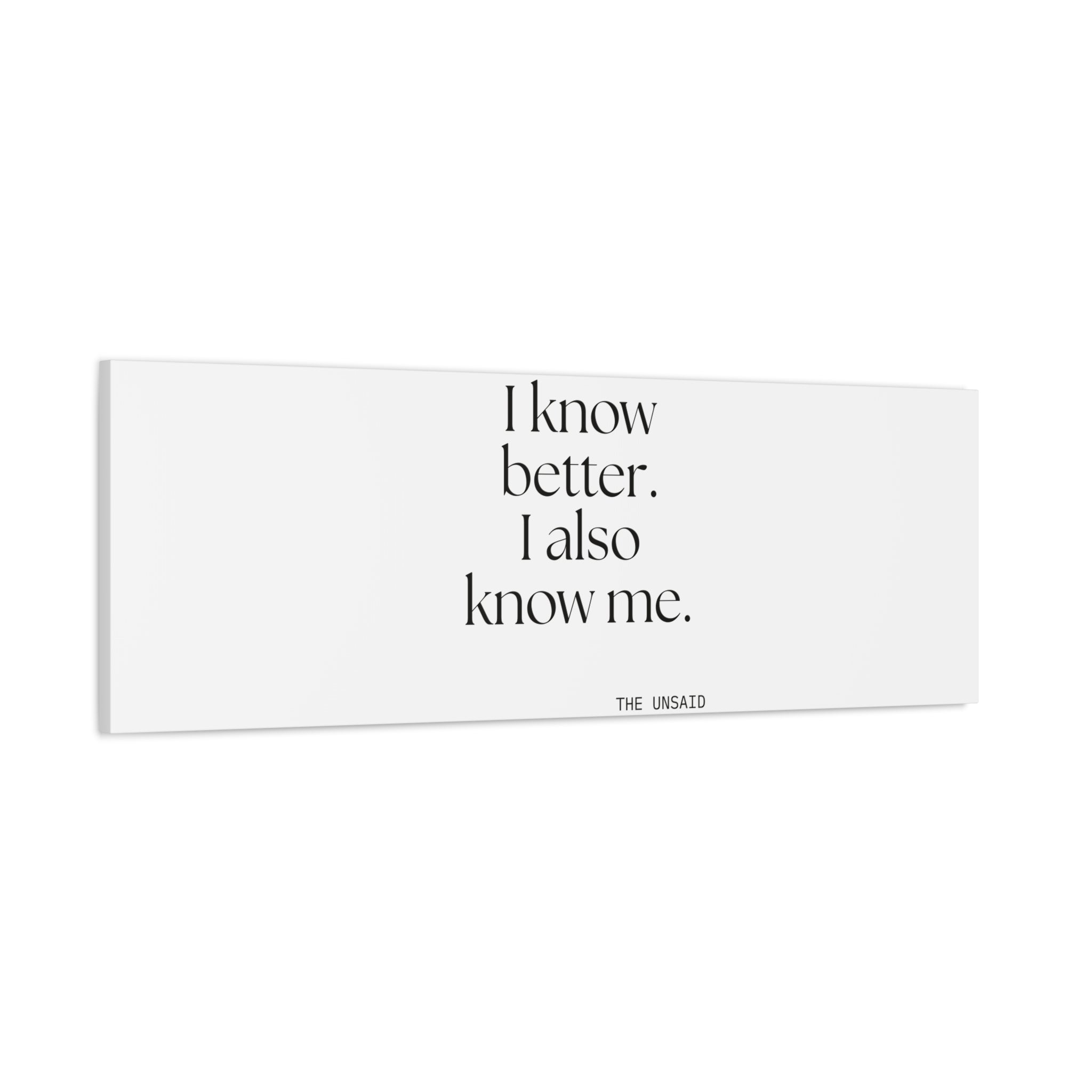 I know better. I also know me - Canvas Print - Dry Humor