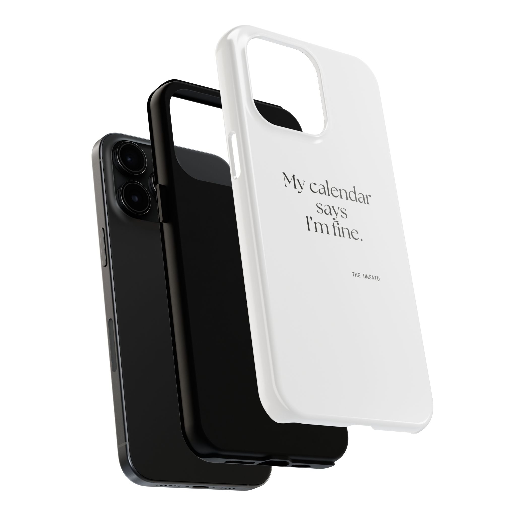 My calendar says I’m fine - Tough Phone Case - For Tired Days