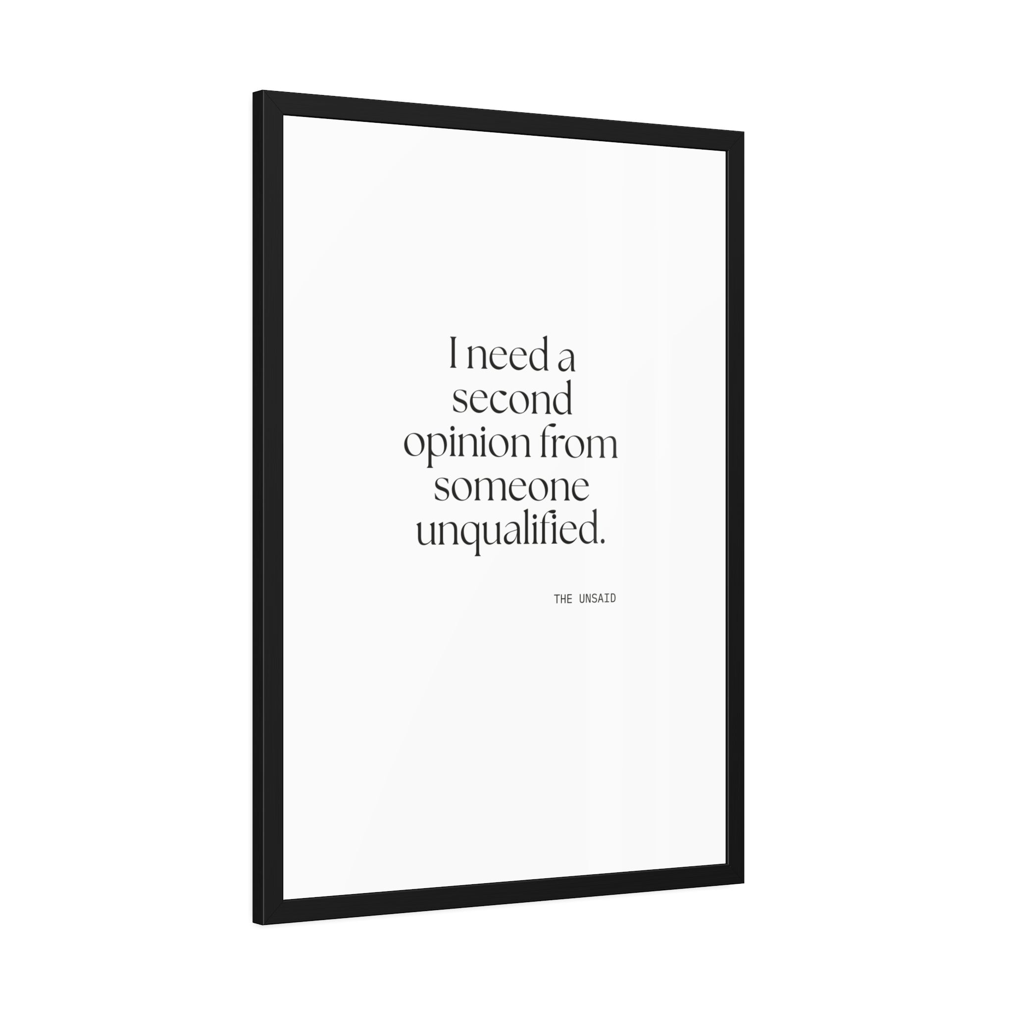 I need a second opinion from someone unqualified - Framed Print - For Overthinkers